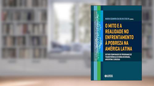 Capa de O mito e a realidade no enfrentamento à pobreza na América Latina, do autor Maria Ozanira da Silva e Silva