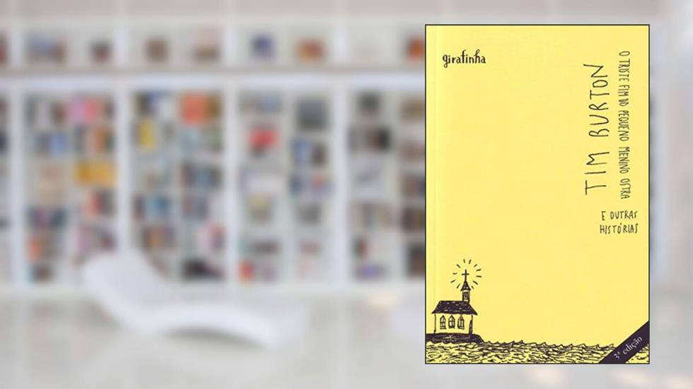 O Triste Fim do Pequeno Menino Ostra e Outras Histórias, do autor Tim Burton