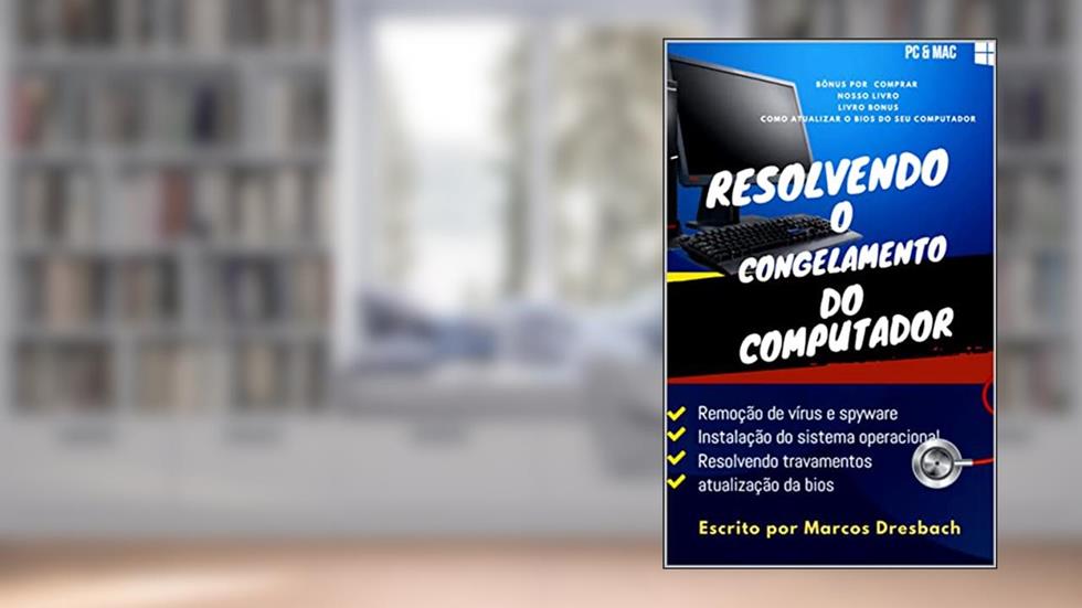 RESOLVENDO CONGELAMENTO DO COMPUTADOR, do autor MARCOS DRESBACH
