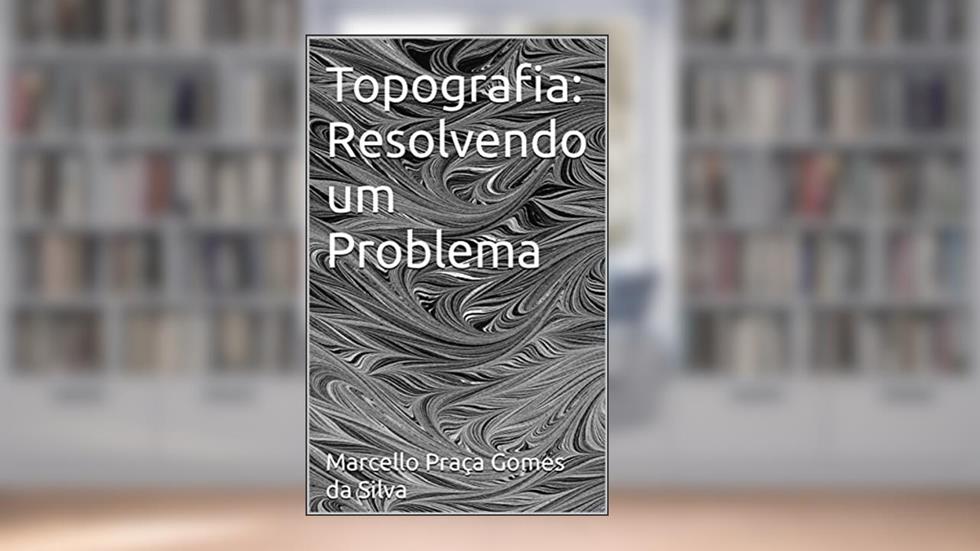 Topografia: Resolvendo um Problema, do autor Marcello Praça Gomes da Silva