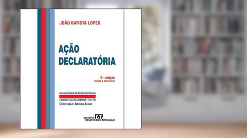 Capa de Ação Declaratória - Volume 10, do autor João Batista Lopes