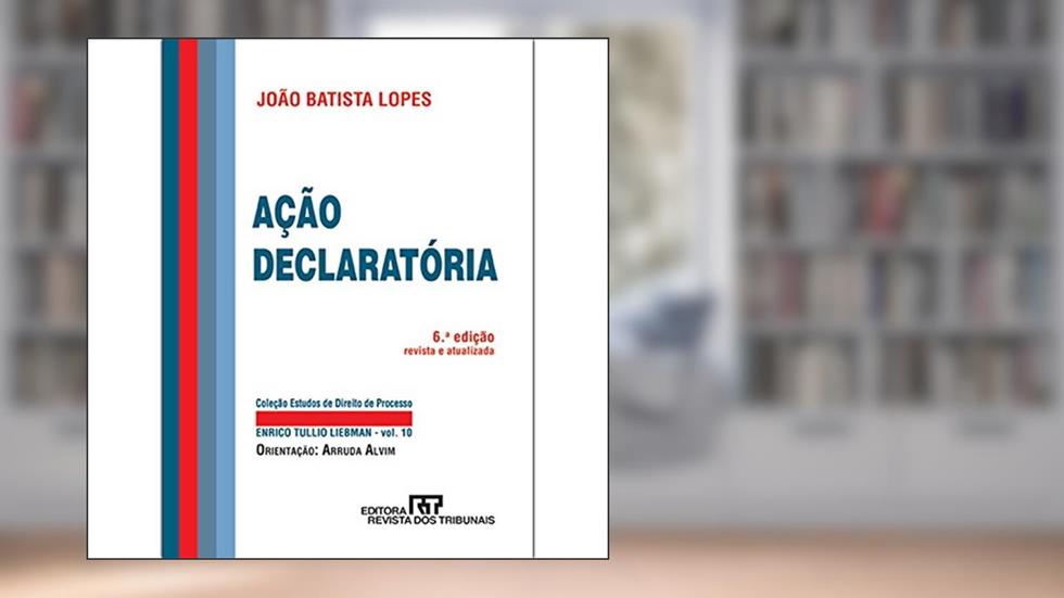 Ação Declaratória - Volume 10, do autor João Batista Lopes