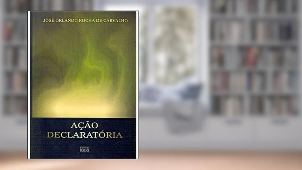 Ação Declaratória, do autor José Orlando Rocha de Carvalho