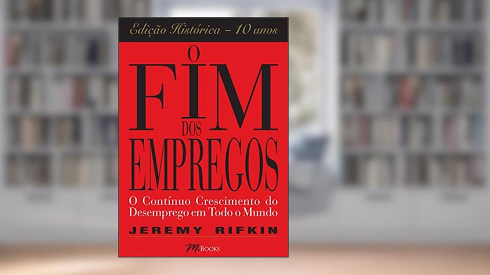 O fim dos Empregos, do autor Jeremy Rifkin