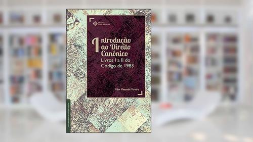 Capa de Introdução ao Direito Canônico:: Livros I a II do Código de 1983, do autor Vítor Pimentel Pereira