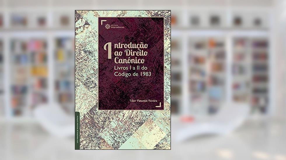Introdução ao Direito Canônico:: Livros I a II do Código de 1983, do autor Vítor Pimentel Pereira