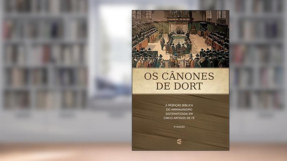 Os cânones de Dort, do autor Sínodo de Dort