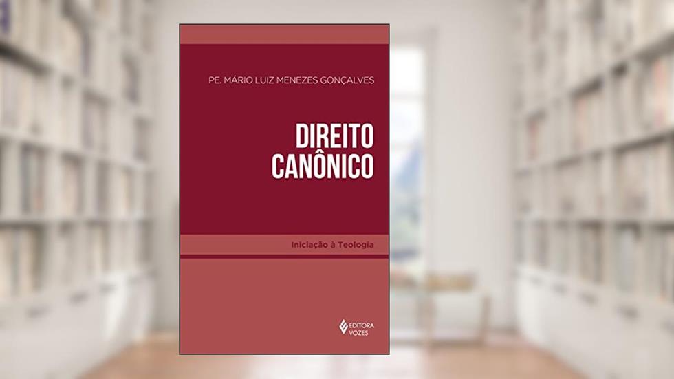 Direito Canônico (Iniciação à Teologia), do autor Pe. Mário Luiz Menezes Gonçalves