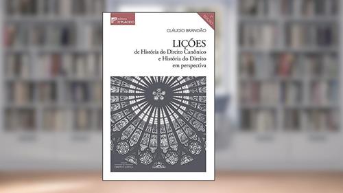 Capa de Lições de História do Direito Canônico e História do Direito em Perspectiva, do autor Cláudio Brandão