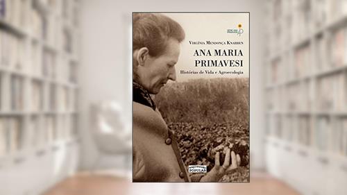 Capa de Ana Maria Primavesi. Histórias de Vida e Agroecologia, do autor Virgínia Mendonça Knabben