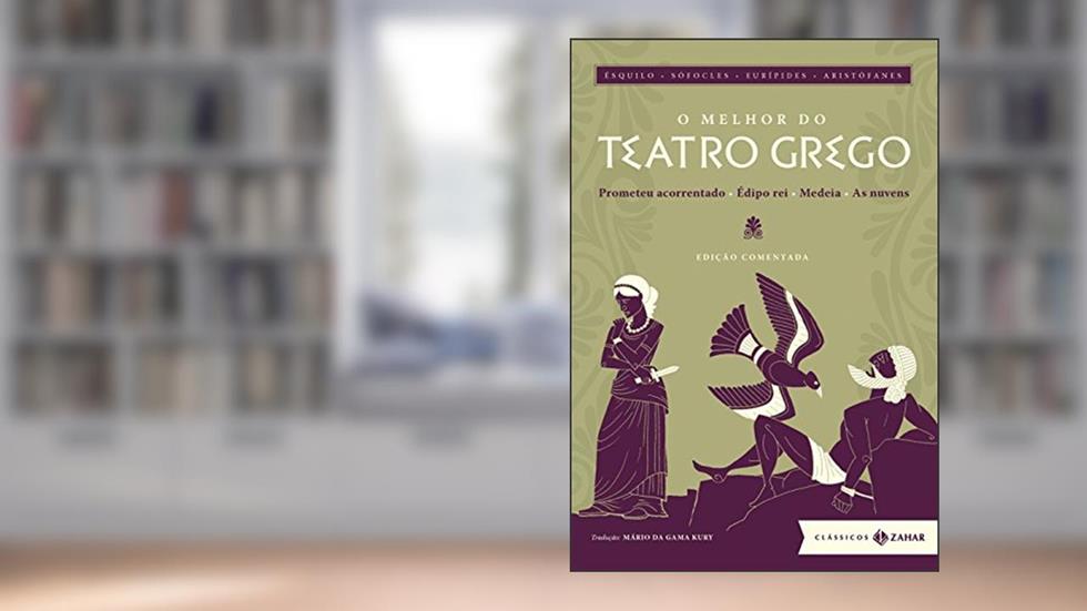 O melhor do teatro grego: edição comentada: Prometeu acorrentado, Édipo rei, Medeia, As nuvens, do autor Aristófanes; Ésquilo; Eurípides; Sófocles