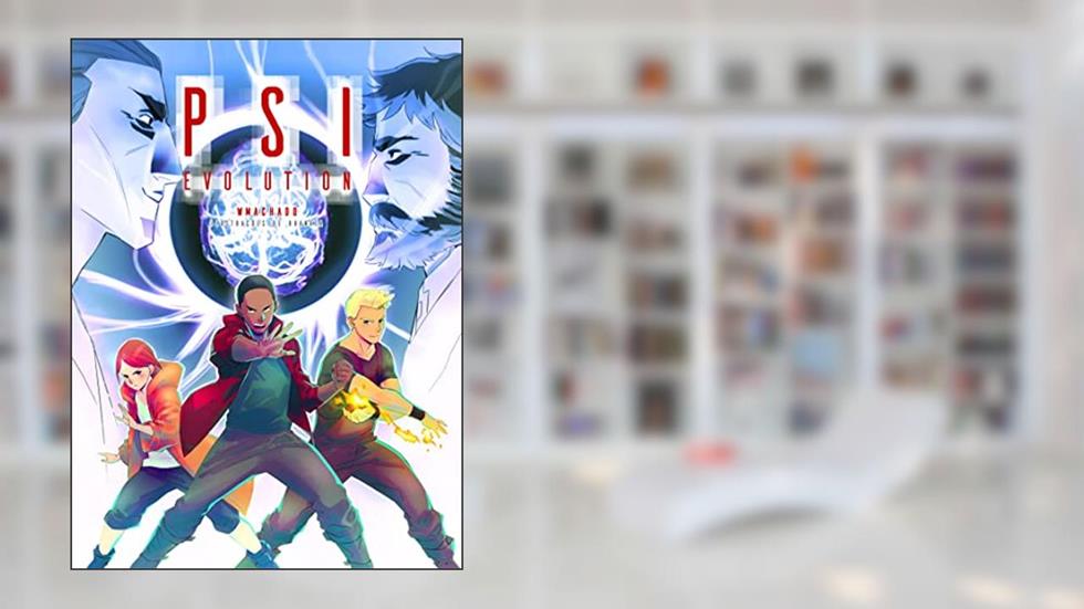 PSI Evolution - Versão Ilustrada: A mente humana torna-se a arma mais poderosa, do autor Walacy Machado