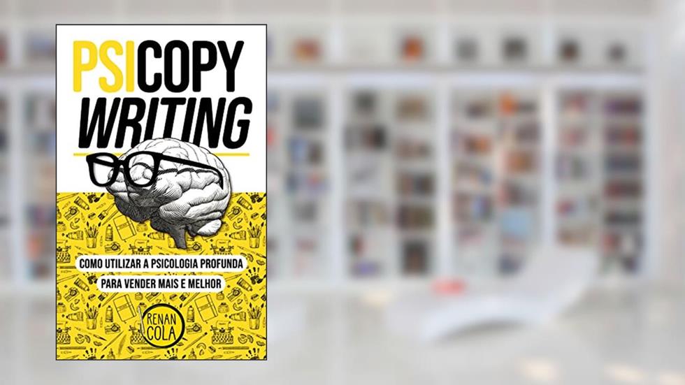"Psi"copywriting: como utilizar a psicologia profunda para vender mais e melhor, do autor Renan Cola
