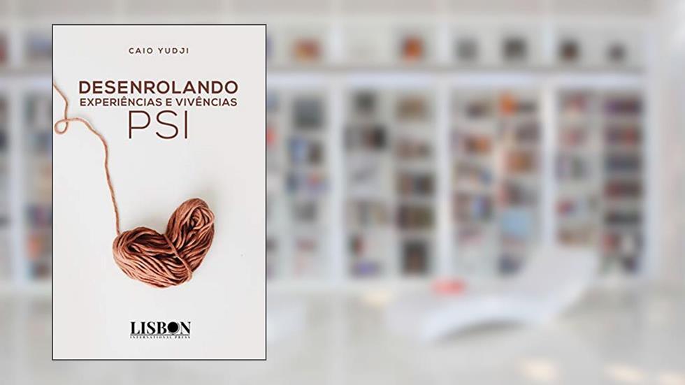 Desenrolando experiências e vivências psi, do autor Caio Yudji
