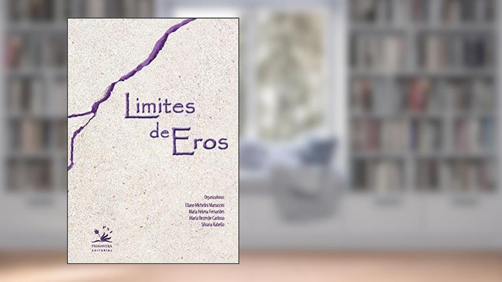 Limites de Eros, do autor Eliana Michelini Marraccini; Marta Rezende Cardoso; Maria Helena Fernandes; Silvana Rabello