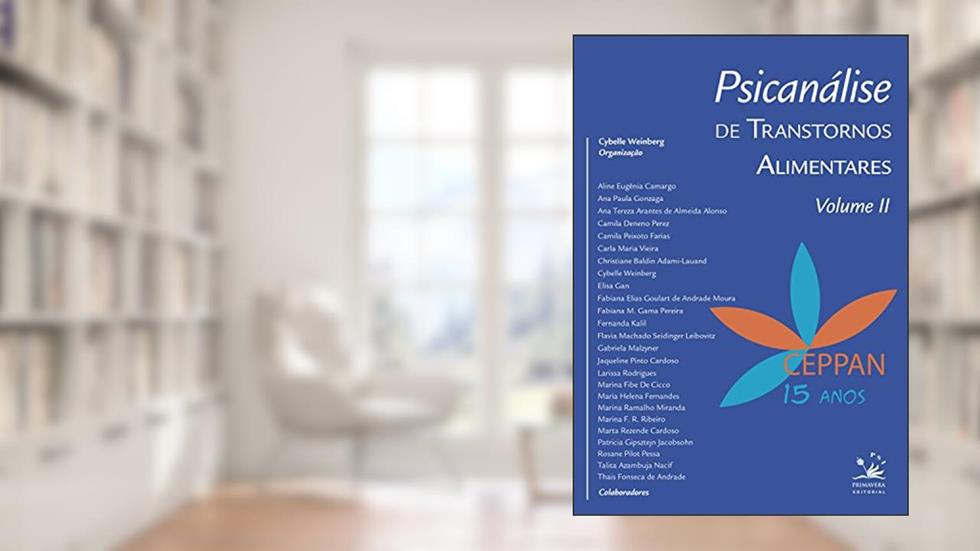 Psicanálise de transtornos alimentares: Volume II, do autor Cybelle Weinberg