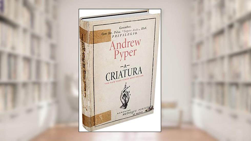 A Criatura, do autor Andrew Pyper