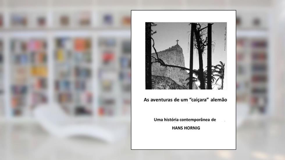As aventuras de um caiçara alemão, do autor Hans Hornig