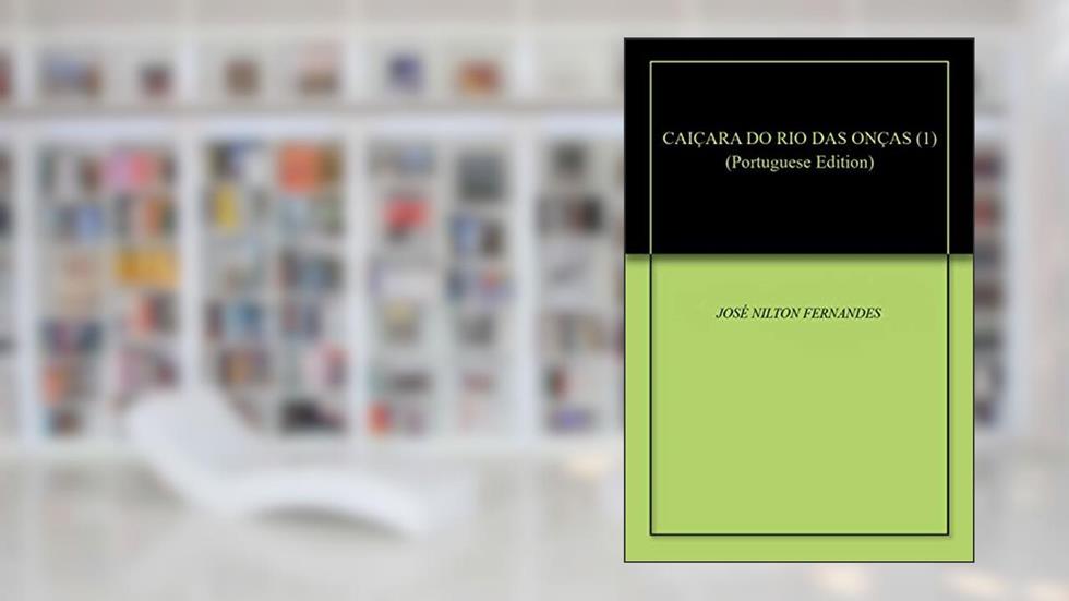 CAIÇARA DO RIO DAS ONÇAS (1), do autor JOSÉ NILTON FERNANDES