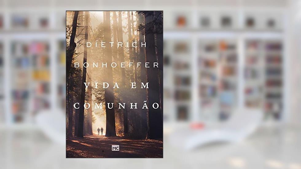 Vida em comunhão, do autor Dietrich Bonhoeffer