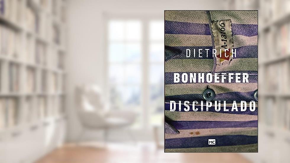 Discipulado, do autor Dietrich Bonhoeffer