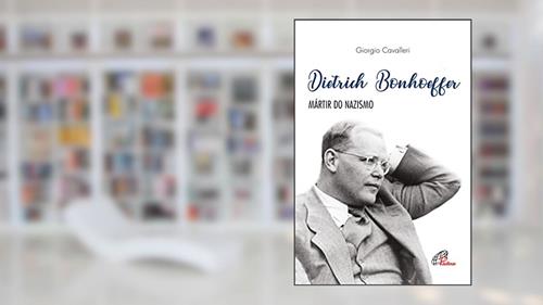 Capa de Dietrich Bonhoeffer: Mártir do nazismo, do autor Giorgio Cavalleri