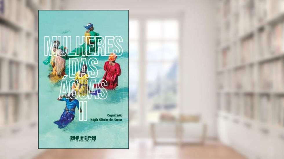 Mulheres das Águas Ii; coletânea de contos, crônicas e poemas, do autor Nágila Oliveira dos Santos