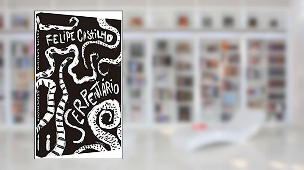 Serpentário, do autor Felipe Castilho