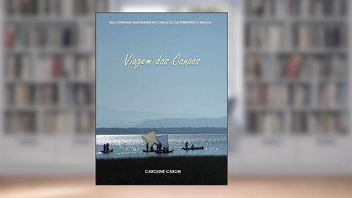 Capa de VIAGEM DAS CANOAS, do autor Caroline Freiberger Caron