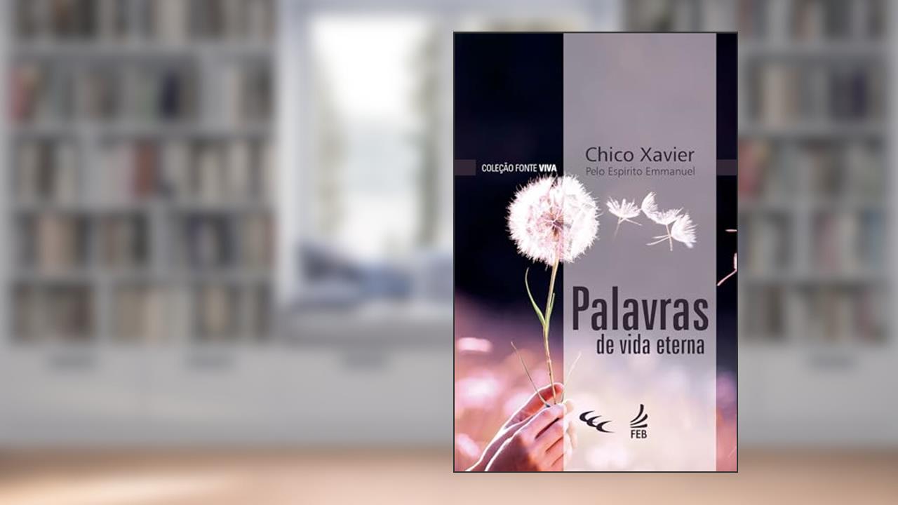 Palavras de vida eterna (CEC) (Coleção Fonte viva Livro 5), do autor Francisco Cândido Xavier; Emmanuel (Espírito)