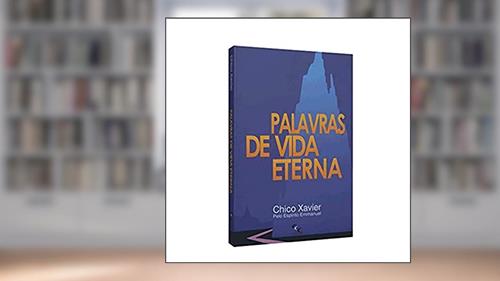 Capa de Palavras de Vida Eterna, do autor Francisco Cândido Xavier