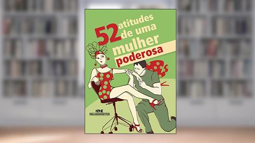 Capa de 52 atitudes de uma mulher poderosa (52 maneiras), do autor Guta Gouveia; Ceci Meira