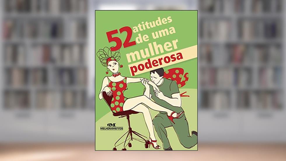 52 atitudes de uma mulher poderosa (52 maneiras), do autor Guta Gouveia; Ceci Meira