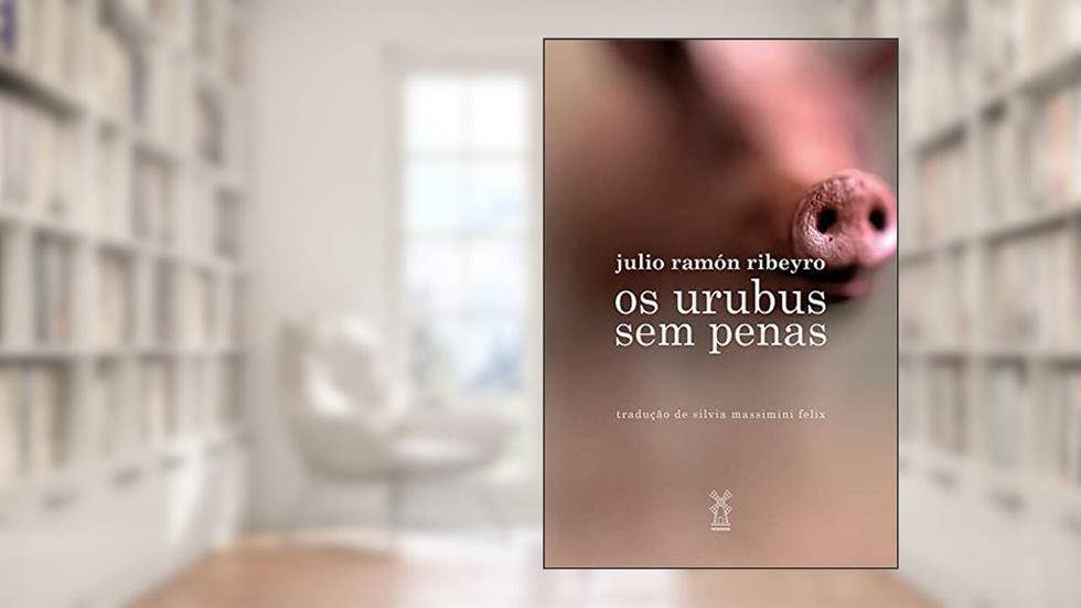 Os urubus sem penas, do autor Julio Ramón Ribeyro