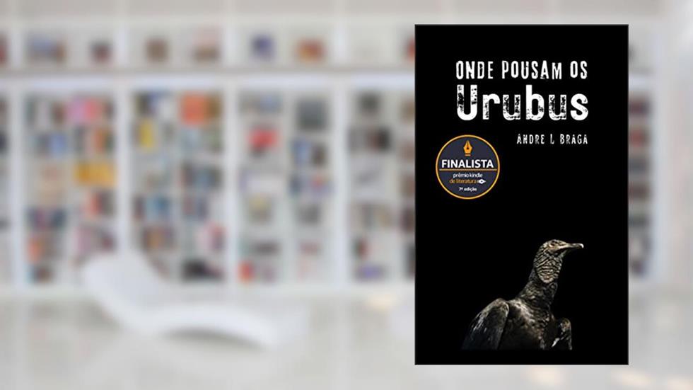 Onde Pousam Os Urubus, do autor Andre L Braga; Jeferson Gomes