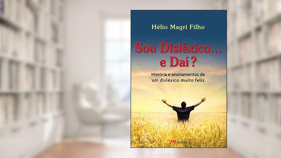 Sou Disléxico...E Daí?, do autor Helio Magri Filho