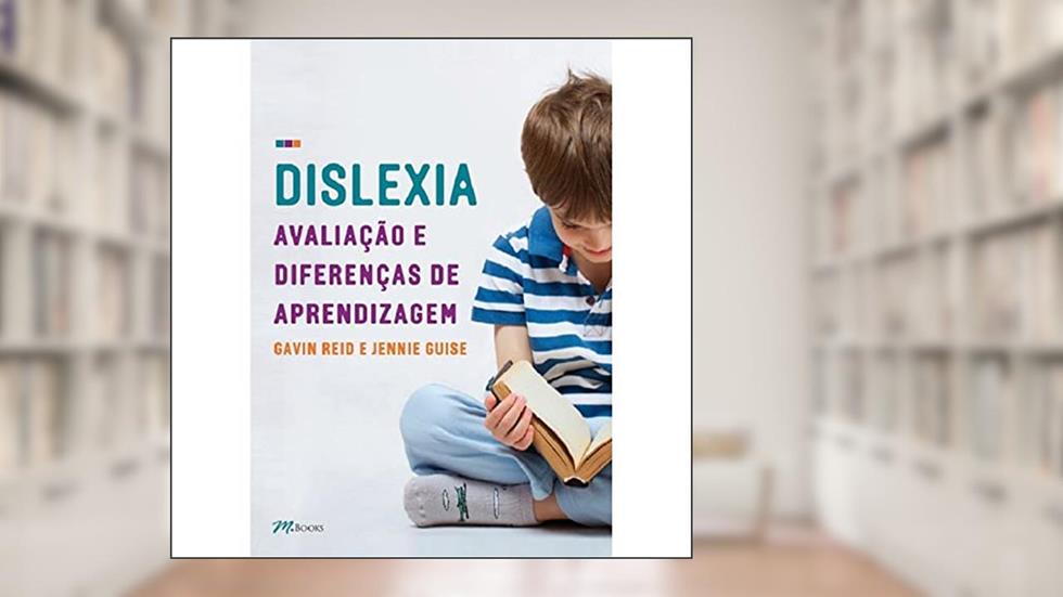 Dislexia, Avaliação e Diferenças de Aprendizagem, do autor Jennie Guise Gavin Reid