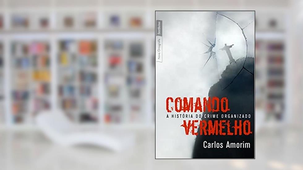 Comando Vermelho, do autor Carlos Amorim