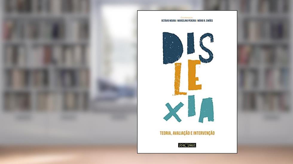Dislexia.teoria, Avaliação E Intervenção, do autor Mário R. Simões; Octávio Moura; Marcelino Pereira