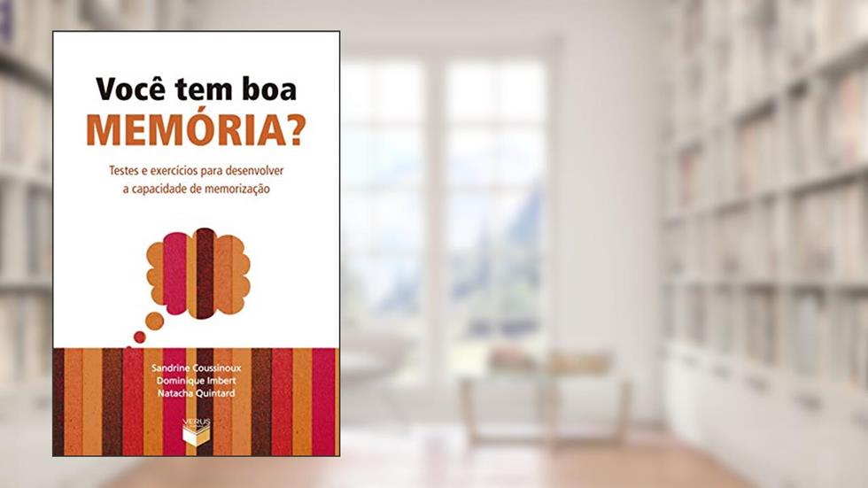Você tem boa memória?: Testes e exercícios para desenvolver a capacidade de memorização, do autor Sandrine Coussinoux; Dominique Imbert; Natacha Quintard