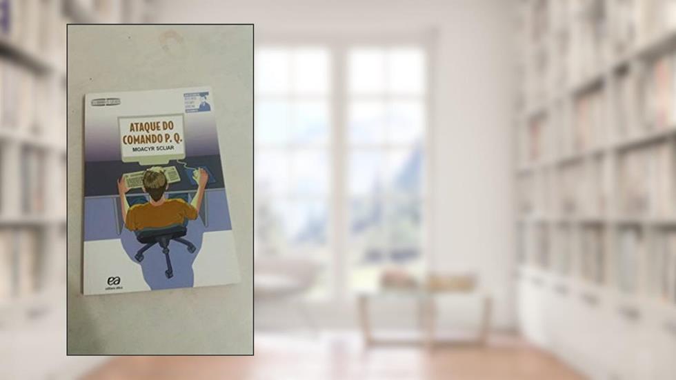 Ataque do comando P.Q., do autor Moacyr Scliar