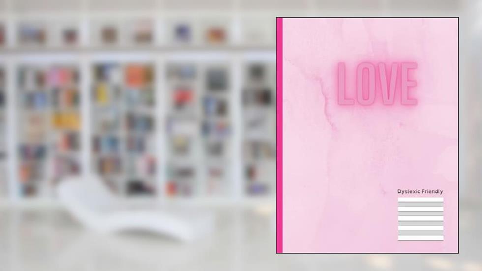 Love: Caderno Especial para Disléxicos (Dyslexic Friendly) (Portuguese Edition), do autor Prof Rosário Ova