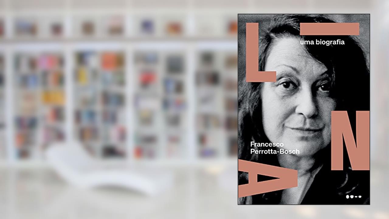 Lina: Uma biografia, do autor Francesco Perrotta-Bosch