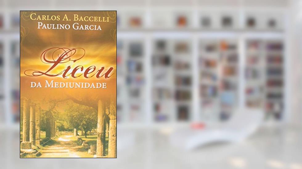 Liboa Nova (Boan8) da Mediunidade, do autor Carlos Antônio Baccelli; Paulino Garcia