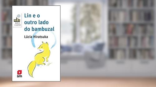 Capa de Lin e o Outro Lado do Bambuzal, do autor Lúcia Hiratsuka