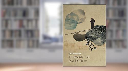 Capa de Tornar-se Palestina, do autor Lina Meruane