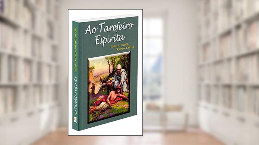 Ao Tareboa Nova (Boan8)Iro Espírita, do autor Carlos Antônio Baccelli; Spartaco Ghilardi