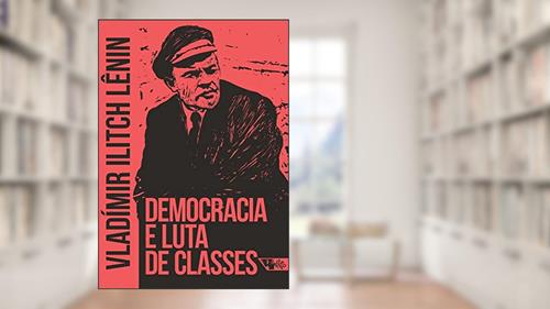 Capa de Democracia e Luta de Classes, do autor Vladímir Lênin