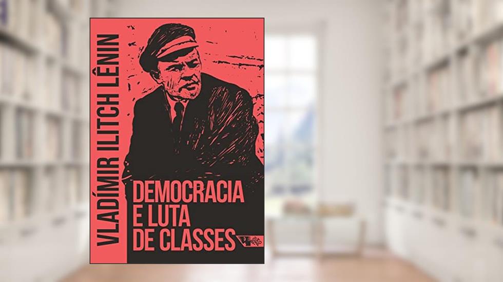 Democracia e Luta de Classes, do autor Vladímir Lênin