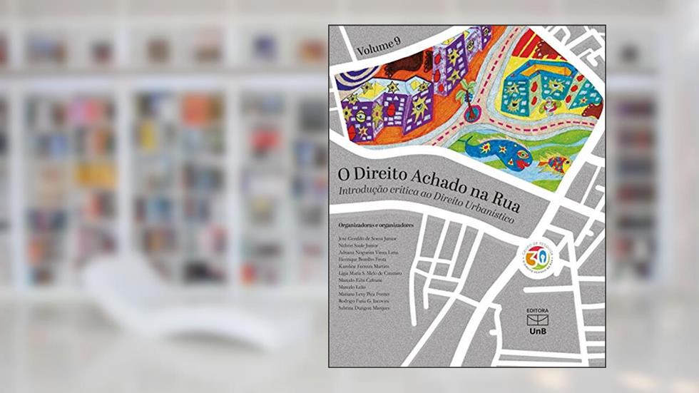 O Direito Achado Na Rua: Introdução Crítica Ao Direito Urbanístico, do autor José Geraldo Souza Junior